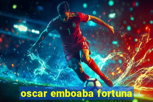 oscar emboaba fortuna